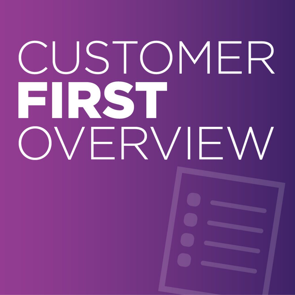 Customer First Overview